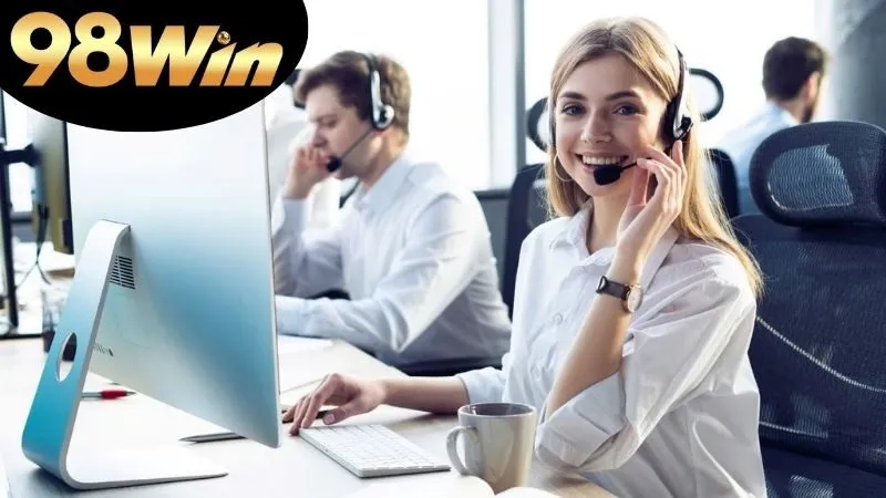 Chăm sóc khách hàng 98win: Tối ưu trải nghiệm 4 chăm sóc khách hàng 98win