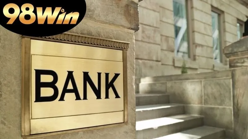 Ngân hàng 98win: Tổng quan và những lựa chọn hàng đầu 1 ngân hàng 98win